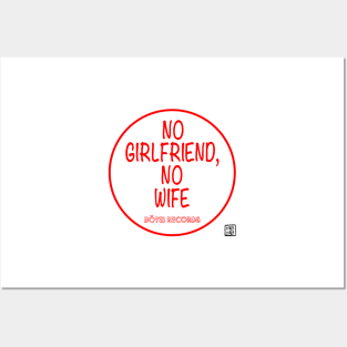 No Girlfriend, No wife Posters and Art